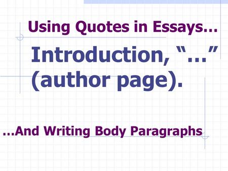 Using Quotes in Essays…