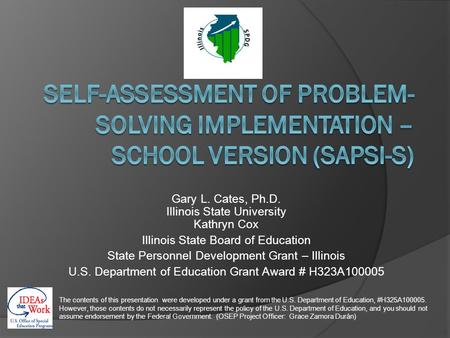 Gary L. Cates, Ph.D. Illinois State University Kathryn Cox Illinois State Board of Education State Personnel Development Grant – Illinois U.S. Department.