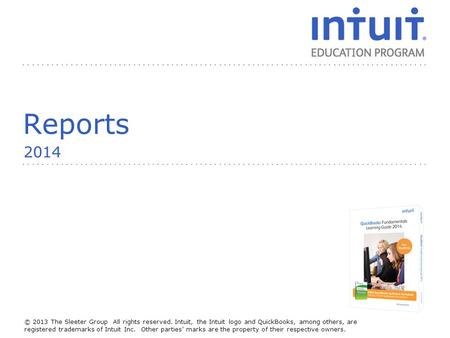 People © 2013 The Sleeter Group All rights reserved. Intuit, the Intuit logo and QuickBooks, among others, are registered trademarks of Intuit Inc. Other.