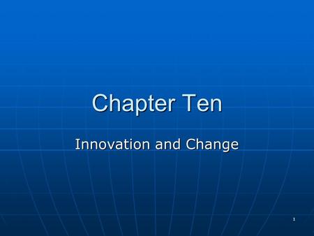 Chapter Ten Innovation and Change.