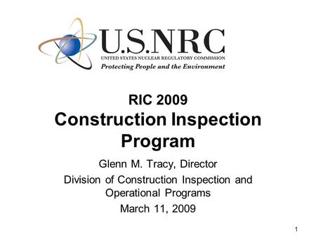 1 RIC 2009 Construction Inspection Program Glenn M. Tracy, Director Division of Construction Inspection and Operational Programs March 11, 2009.