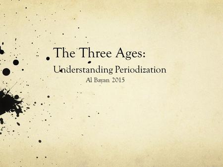 The Three Ages: Understanding Periodization