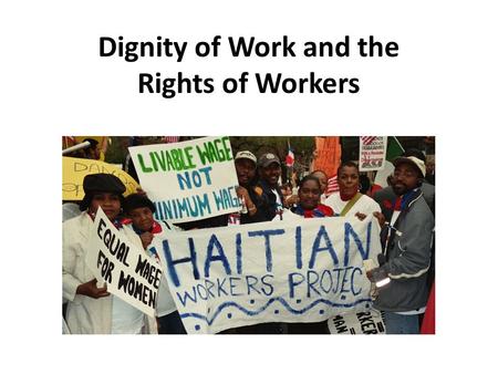 Dignity of Work and the Rights of Workers.