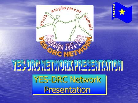 YES-DRC Network Presentation. Jules RAMAZANI YES-DRC NETWORK COORDINATOR Youth Entrepreneurship Promotion Program Program in DR CONGO VERACRUZ, October.