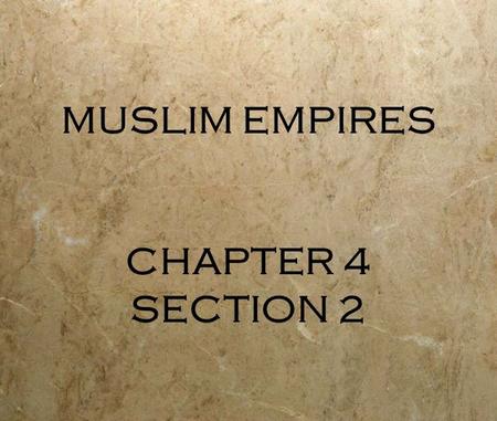 MUSLIM EMPIRES CHAPTER 4 SECTION 2 The Ottoman empire 1200-1900 expansion 1200s  Turkish Muslims (Ottomans) begin to capture Byzantine territory. 