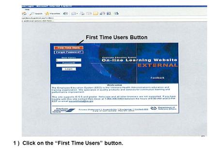 1 ) Click on the “First Time Users” button. First Time Users Button.