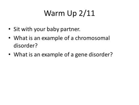 Warm Up 2/11 Sit with your baby partner.