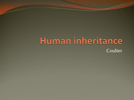 Coulter. Patterns of human inheritance Some human traits are controlled by single genes with two alleles, and others by single genes with multiple alleles.