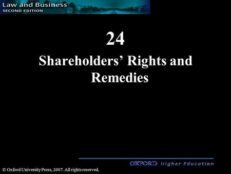 24 Shareholders’ Rights and Remedies © Oxford University Press, 2007. All rights reserved.