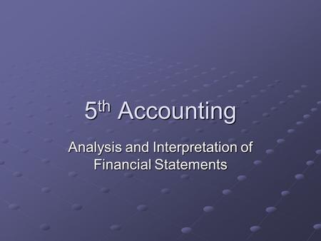 5 th Accounting Analysis and Interpretation of Financial Statements.