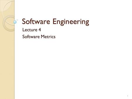 Lecture 4 Software Metrics