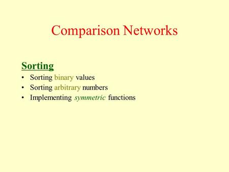 Comparison Networks Sorting Sorting binary values
