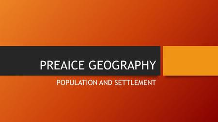 PREAICE GEOGRAPHY POPULATION AND SETTLEMENT. POPULATION DYNAMICS 1 MILLION YEARS AGO: 125,000 PEOPLE. 10,000 YEARS AGO WHEN PEOPLE DOMESTICATED ANIMALS,