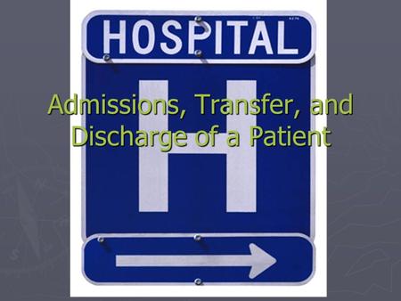 Admissions, Transfer, and Discharge of a Patient