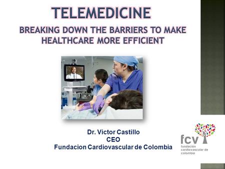 Dr. Victor Castillo CEO Fundacion Cardiovascular de Colombia.