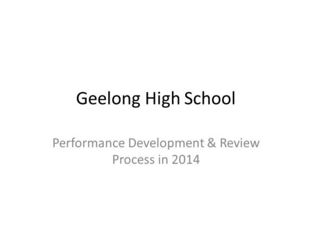 Geelong High School Performance Development & Review Process in 2014.