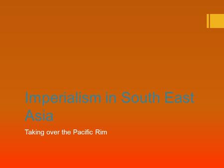 Imperialism in South East Asia