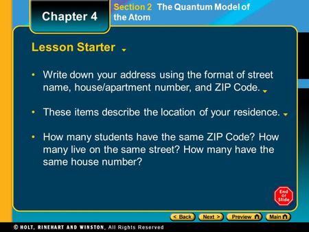 Section 2 The Quantum Model of the Atom Lesson Starter Write down your address using the format of street name, house/apartment number, and ZIP Code. These.
