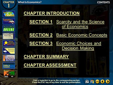 1 Contents CHAPTER INTRODUCTION SECTION 1Scarcity and the Science of Economics SECTION 2Basic Economic Concepts SECTION 3Economic Choices and Decision.