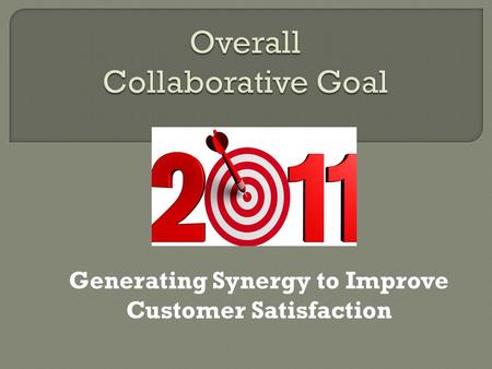 Generating Synergy to Improve Customer Satisfaction.