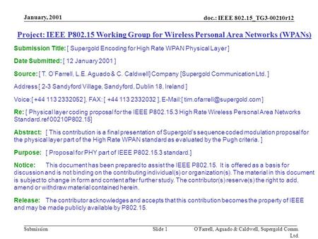 Doc.: IEEE 802.15_TG3-00210r12 Submission January, 2001 O'Farrell, Aguado & Caldwell, Supergold Comm. Ltd. Slide 1 Project: IEEE P802.15 Working Group.