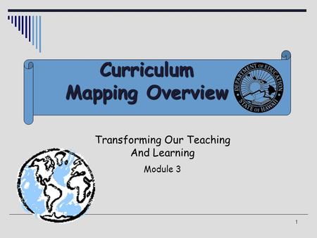 1 Curriculum Mapping Overview Transforming Our Teaching And Learning Module 3.