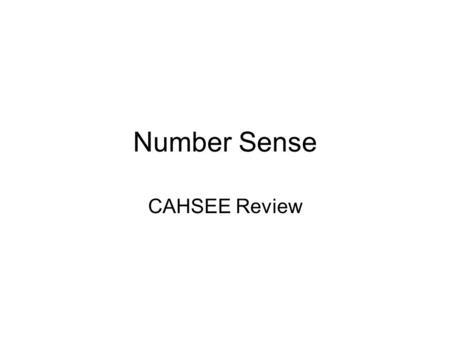 Number Sense CAHSEE Review. Scientific Notation 1.