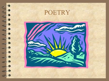 POETRY.  Poetry is a type of literature that expresses ideas, feelings, or tells a story in a specific form, usually using lines and stanzas.