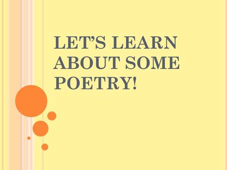 LET’S LEARN ABOUT SOME POETRY!