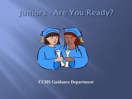 CCHS Guidance Department. In order to choose a career that’s going to be right for you, you need to consider:  Your Abilities (What you are good at)