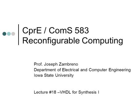 CprE / ComS 583 Reconfigurable Computing