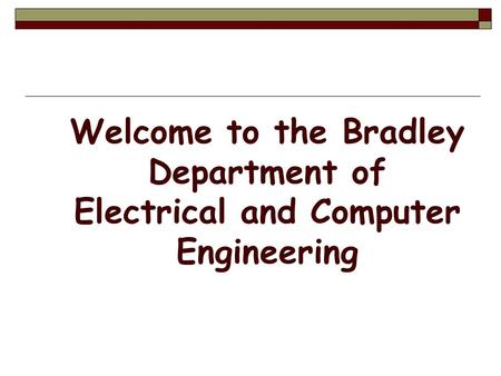 Welcome to the Bradley Department of Electrical and Computer Engineering.
