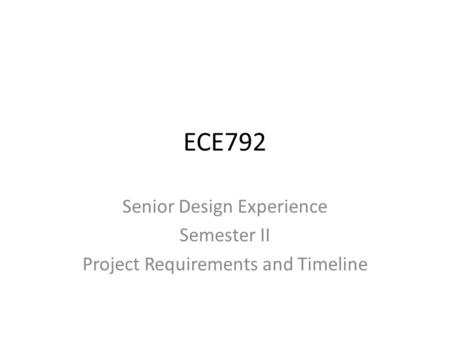 Senior Design Experience Semester II Project Requirements and Timeline