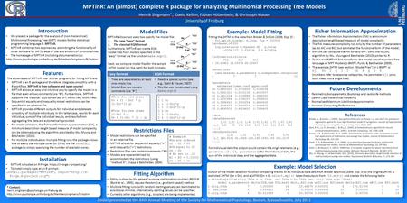 Introduction We present a package for the analysis of (non-hierarchical) Multinomial Processing Tree (MPT) models for the statistical programming language.