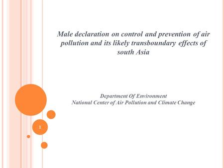 Male declaration on control and prevention of air pollution and its likely transboundary effects of south Asia Department Of Environment National Center.