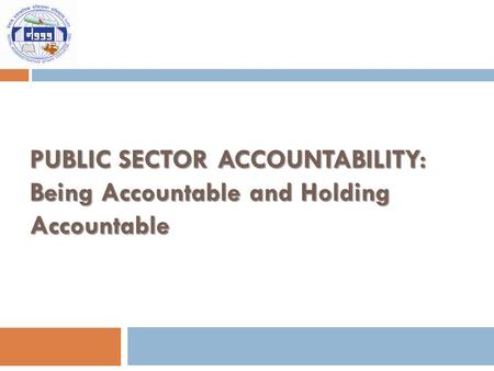 Learning Objectives By the end of the topic participants will be able to: Define accountability, Explain the characteristics of the supply and demand.