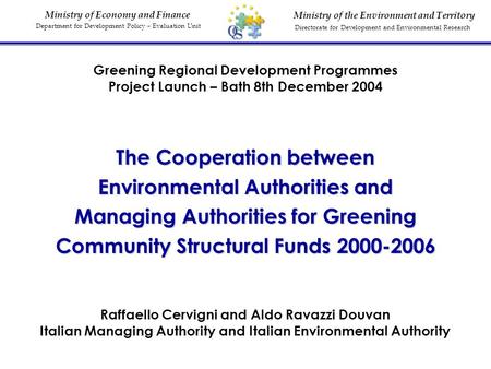 Ministry of the Environment and Territory Directorate for Development and Environmental Research Ministry of Economy and Finance Department for Development.