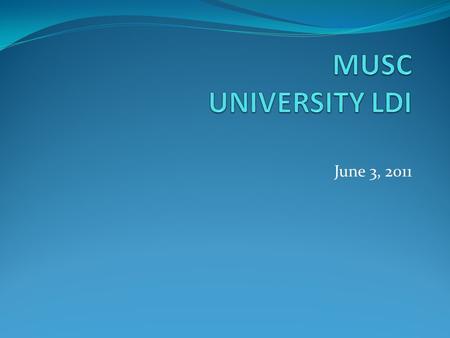 June 3, 2011. Vision “MUSC should be a Leading and Transformative Academic Health Center.” President Ray Greenberg, M.D., Ph.D. Academic Leadership Retreat-