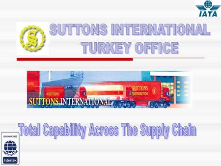 Suttons Turkey Office offer you a package of logistics services which can be tailor-made to give a distinct competitive edge in every aspect of your distribution.