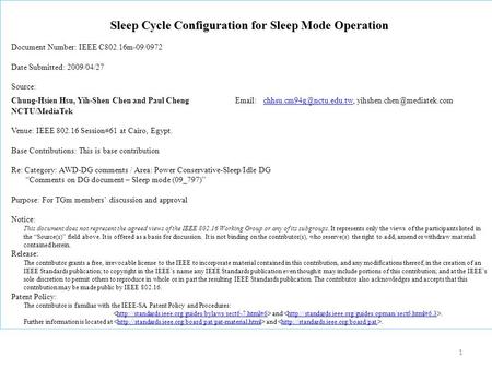 1 Sleep Cycle Configuration for Sleep Mode Operation Document Number: IEEE C802.16m-09/0972 Date Submitted: 2009/04/27 Source: Chung-Hsien Hsu, Yih-Shen.