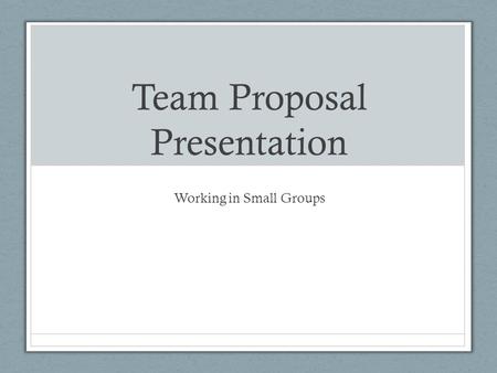 Team Proposal Presentation