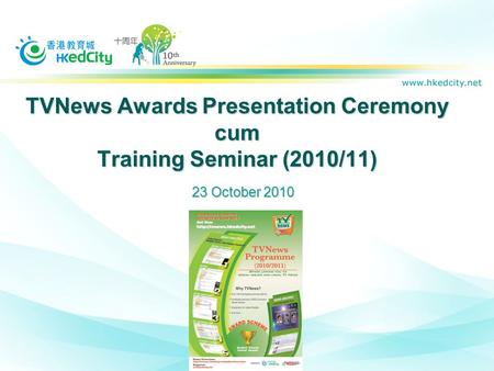 TVNews Awards Presentation Ceremony cum Training Seminar (2010/11) 23 October 2010.
