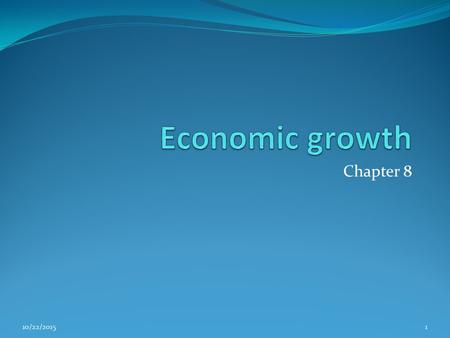 Economic growth Chapter 8 4/23/2017 4/23/2017 1.
