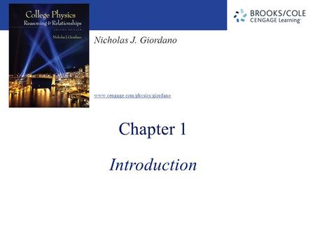 Nicholas J. Giordano www.cengage.com/physics/giordano Introduction.