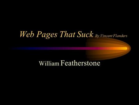 Web Pages That Suck By Vincent Flanders William Featherstone.