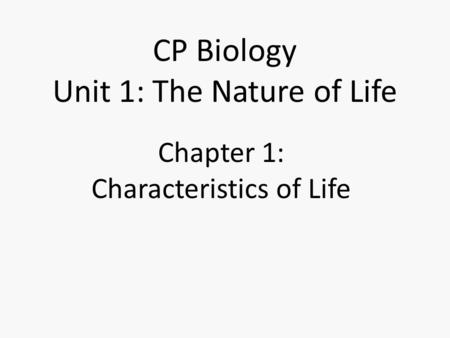 CP Biology Unit 1: The Nature of Life