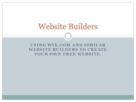 USING WIX.COM AND SIMILAR WEBSITE BUILDERS TO CREATE YOUR OWN FREE WEBSITE. Website Builders.