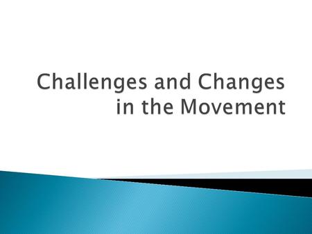 Challenges and Changes in the Movement