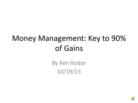 Money Management: Key to 90% of Gains