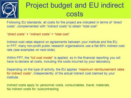 Project budget and EU indirect costs Following EU standards, all costs for the project are indicated in terms of “direct costs”, complemented with “indirect.